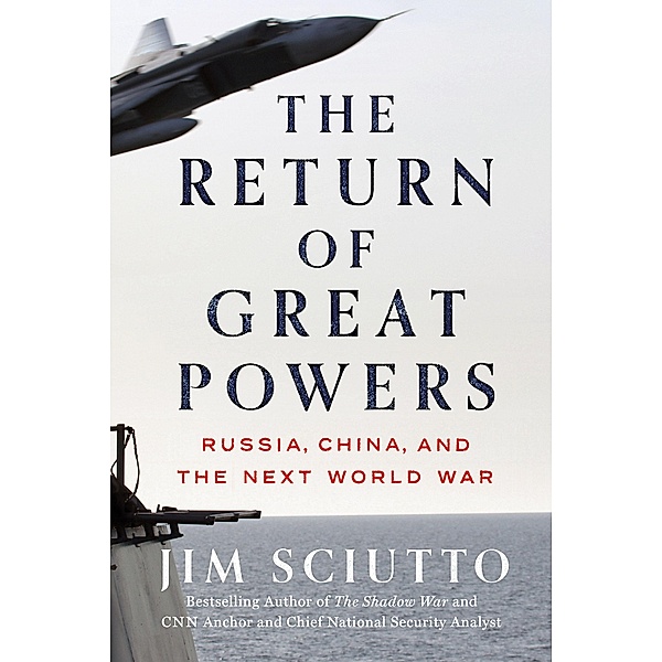 The Return of Great Powers, Jim Sciutto