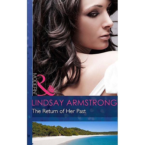 The Return Of Her Past (Mills & Boon Modern), Lindsay Armstrong