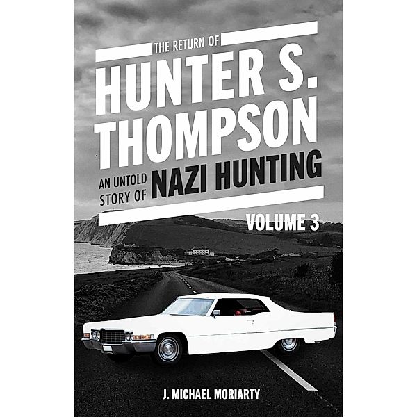 THE RETURN OF HUNTER S. THOMPSON, J. Michael Moriarty