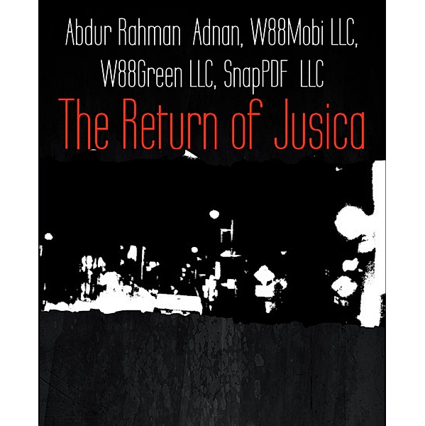 The Return of Jusica, Abdur Rahman Adnan, WMobi Llc, WGreen Llc, SnapPDF Llc