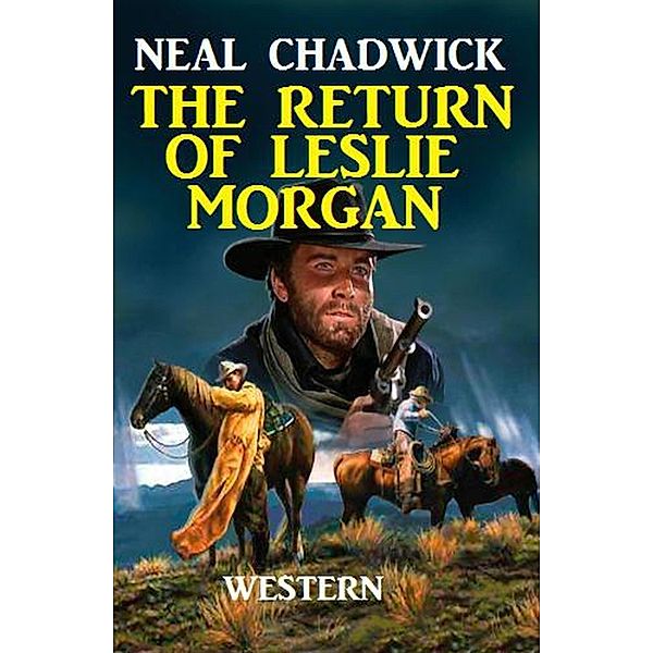 The Return Of Leslie Morgan, Neal Chadwick