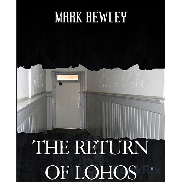 THE RETURN OF LOHOS, Mark Bewley