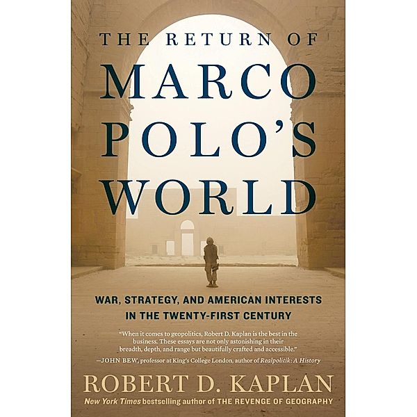 The Return of Marco Polo's World, Robert D. Kaplan