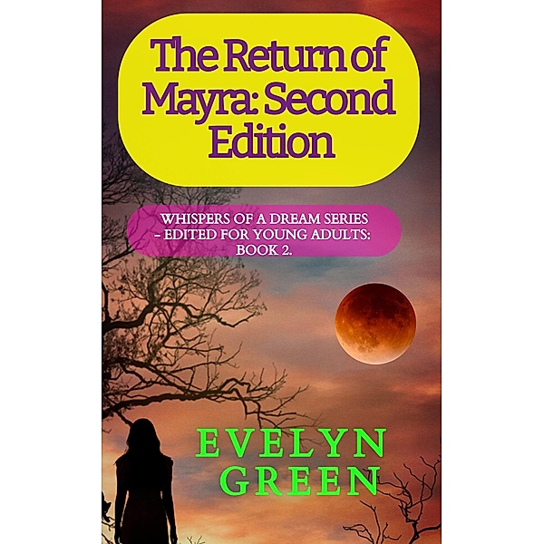 The Return of Mayra: Second Edition (Whispers of a Dream Series - Edited for Young Adults, #2) / Whispers of a Dream Series - Edited for Young Adults, Evelyn Green
