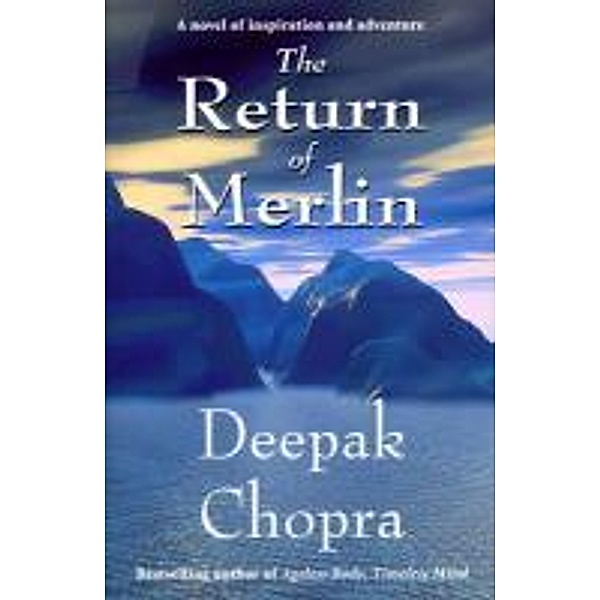 The Return Of Merlin, Deepak Chopra