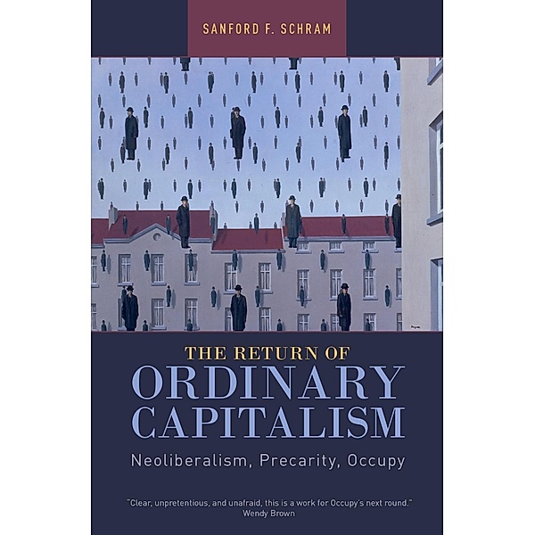 The Return of Ordinary Capitalism, Sanford F. Schram