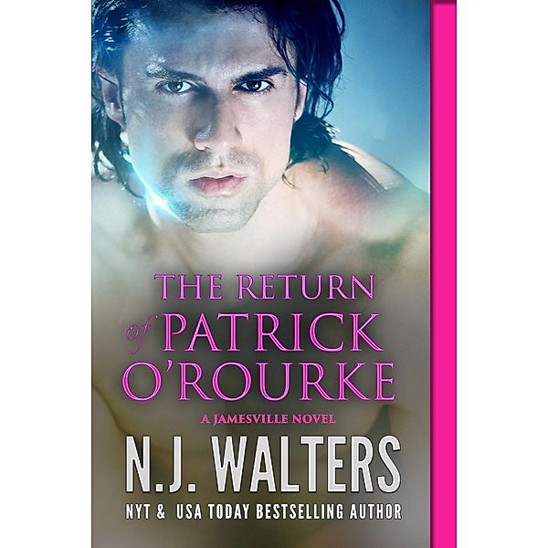 The Return of Patrick O'Rourke / Jamesville Series Bd.3, N. J. Walters