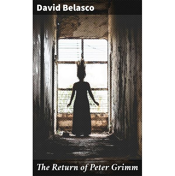 The Return of Peter Grimm, David Belasco