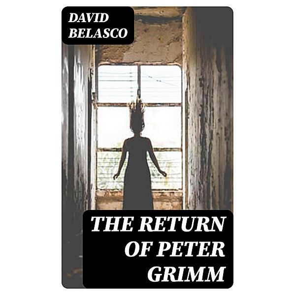 The Return of Peter Grimm, David Belasco