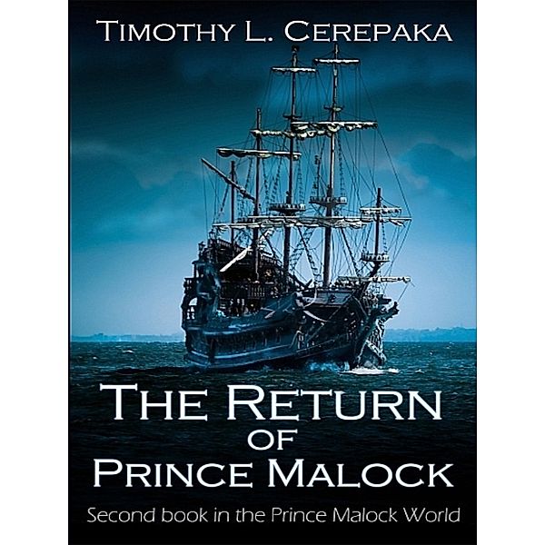 The Return of Prince Malock, Timothy L. Cerepaka