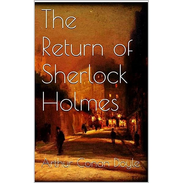 The Return of Sherlock Holmes, Arthur Conan Doyle