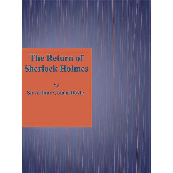 The Return of Sherlock Holmes, Arthur Conan Doyle