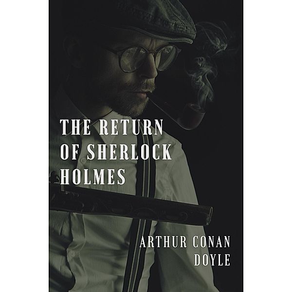 The Return of Sherlock Holmes, Arthur Conan Doyle