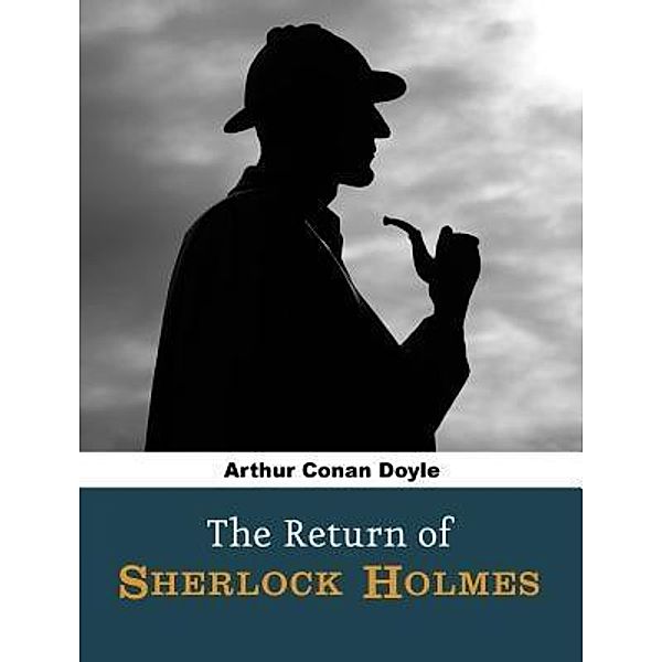 The Return of Sherlock Holmes / SC Active Business Development SRL, Arthur Conan Doyle