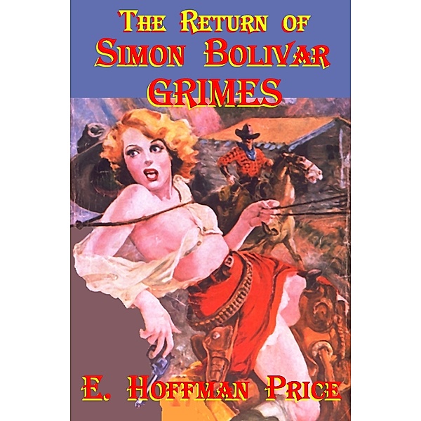The Return of Simon Bolivar Grimes, E. Hoffmann Price