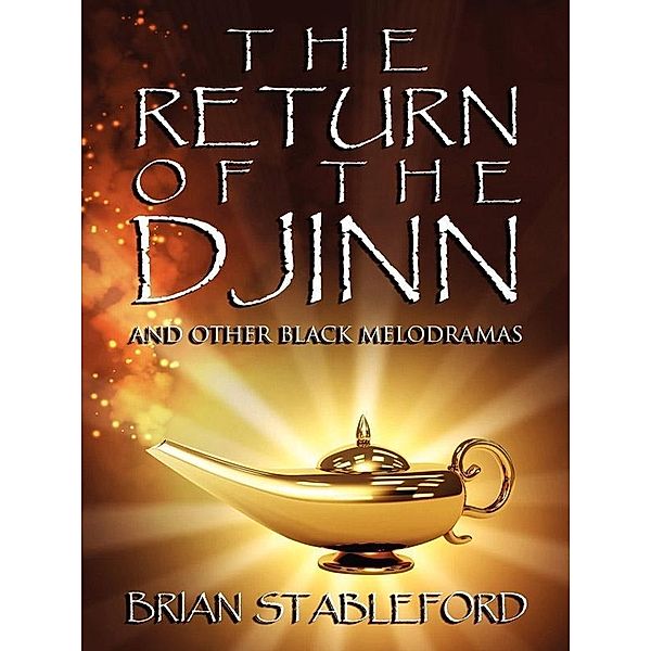 The Return of the Djinn and Other Black Melodramas / Wildside Press, Brian Stableford