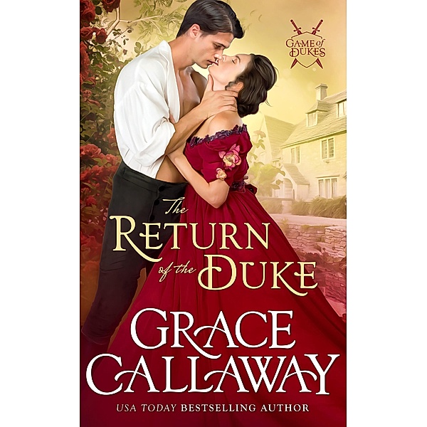 The Return of the Duke (Game of Dukes, #5) / Game of Dukes, Grace Callaway