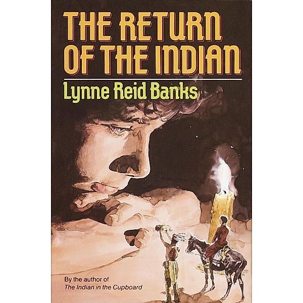 The Return of the Indian / The Indian in the Cupboard, Lynne Reid Banks