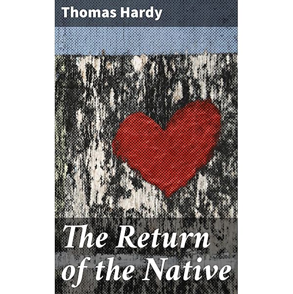 The Return of the Native, Thomas Hardy