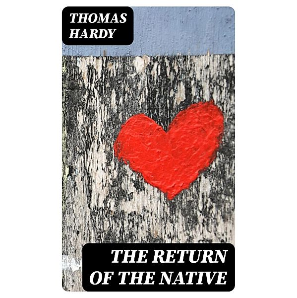 The Return of the Native, Thomas Hardy