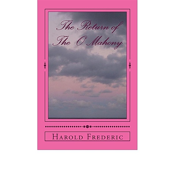 The Return of The O'Mahony, Harold Frederic