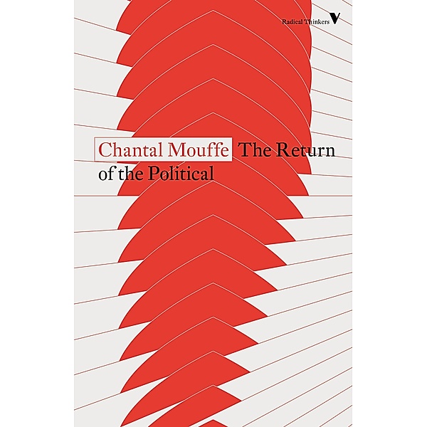 The Return of the Political / Radical Thinkers, Chantal Mouffe