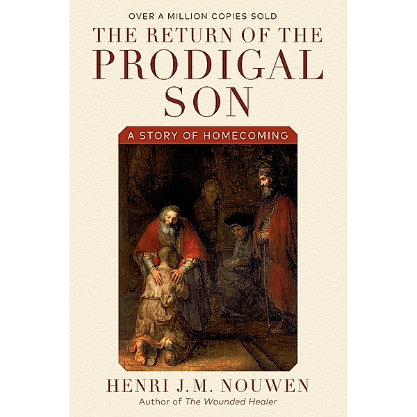 The Return of the Prodigal Son, Henri J. M. Nouwen