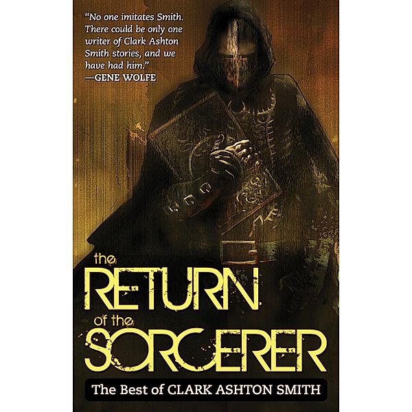 The Return of the Sorcerer: The Best of Clark Ashton Smith, Clark Ashton Smith