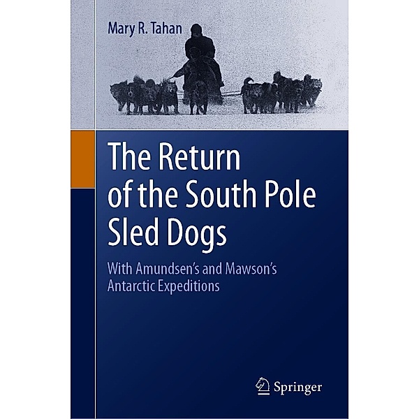 The Return of the South Pole Sled Dogs, Mary R. Tahan