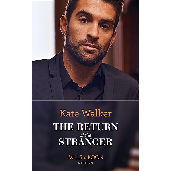 The Return Of The Stranger (Mills & Boon Modern) (The Powerful and the Pure, Book 2), Kate Walker