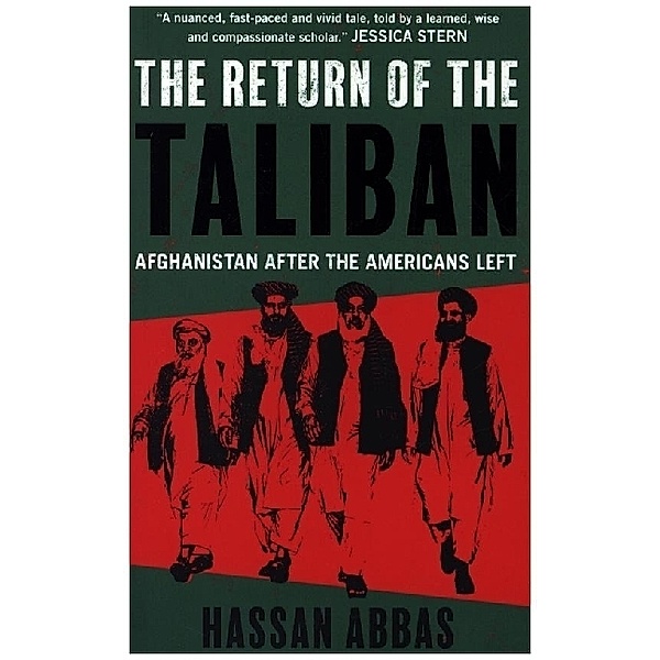 The Return of the Taliban - Afghanistan after the Americans Left, Hassan Abbas