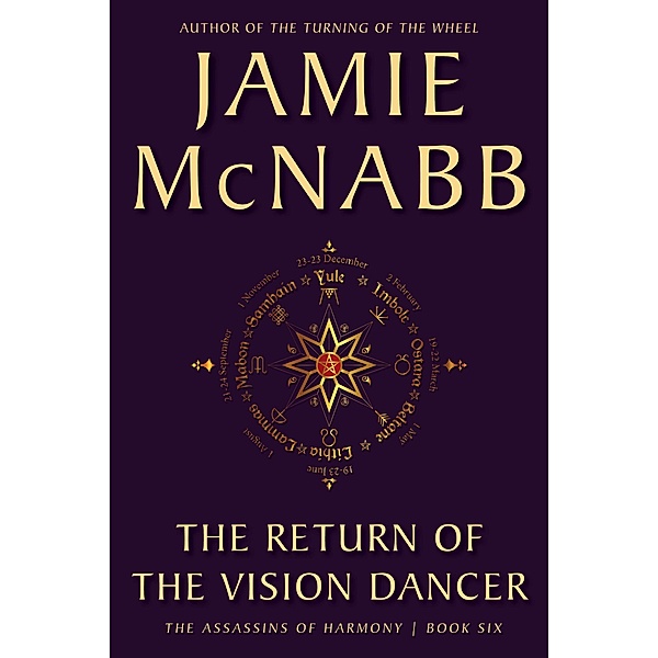 The Return of the Vision Dancer (The Assassins of Harmony, #6) / The Assassins of Harmony, Jamie McNabb