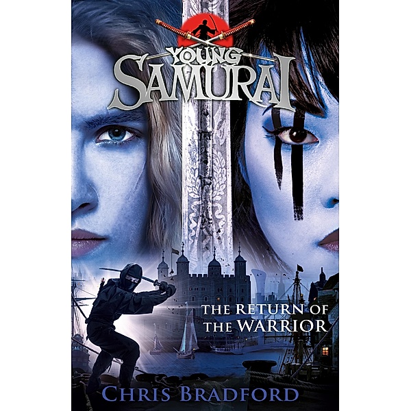The Return of the Warrior (Young Samurai book 9) / Young Samurai Bd.9, Chris Bradford