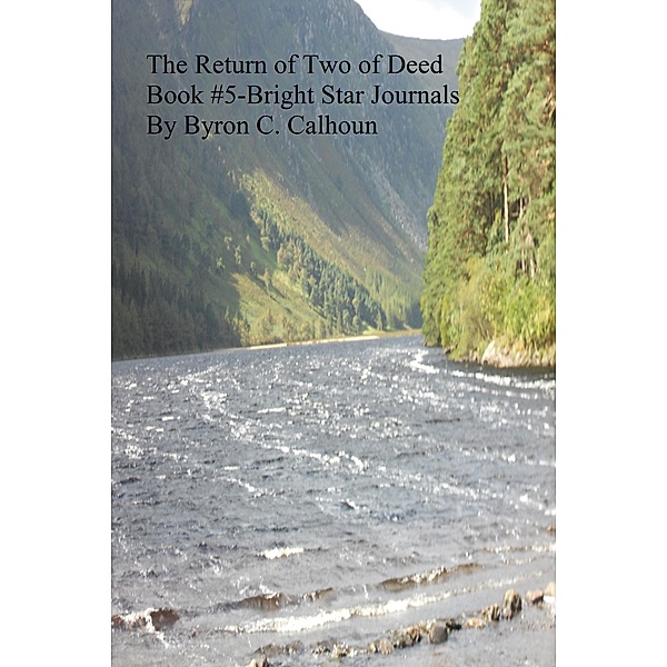 The Return of Two of Deed-Book #5 in Bright Star Journals / Bright Star Journals, Byron Calhoun