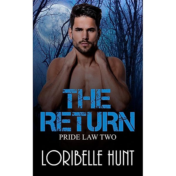 The Return (Pride Law, #2) / Pride Law, Loribelle Hunt