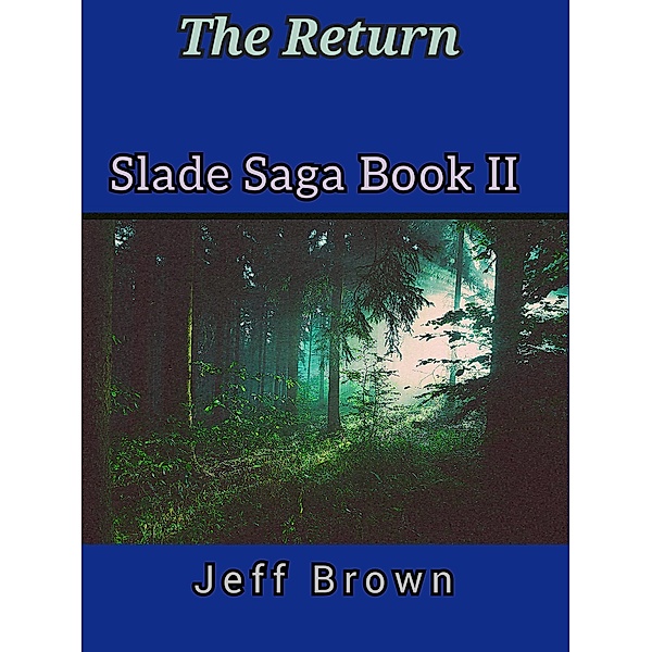 The Return Slade Saga Book II / Slade Saga, Jeff Brown