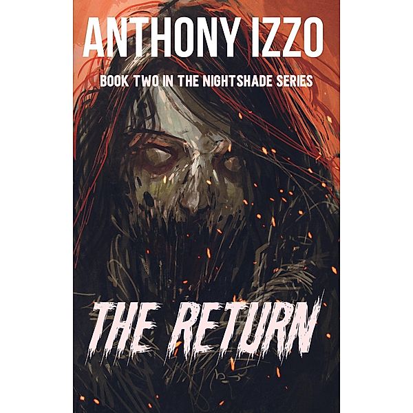 The Return (The Nightshade Series, #2) / The Nightshade Series, Anthony Izzo
