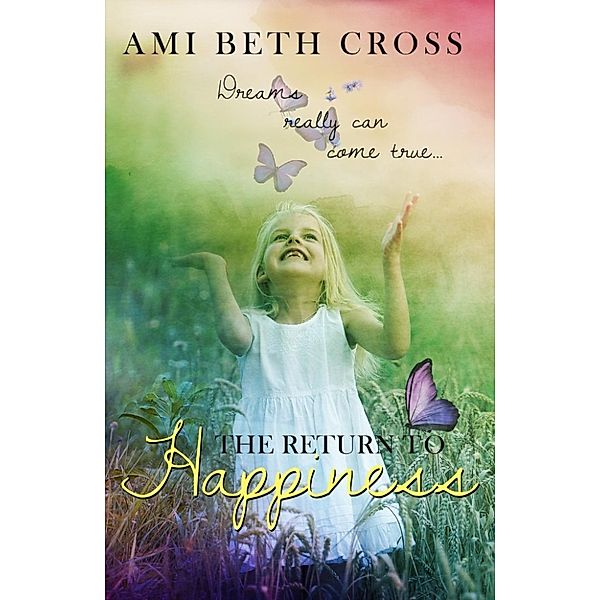 The Return to Happiness, Ami Beth Cross