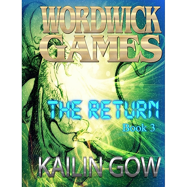 The Return (Wordwick Games Series, #3), Kailin Gow