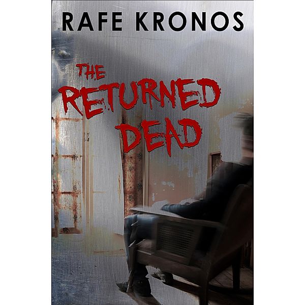 The Returned Dead / eBookIt.com, Rafe Kronos