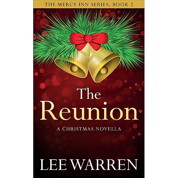 The Reunion (The Mercy Inn Series, #2) / The Mercy Inn Series, Lee Warren