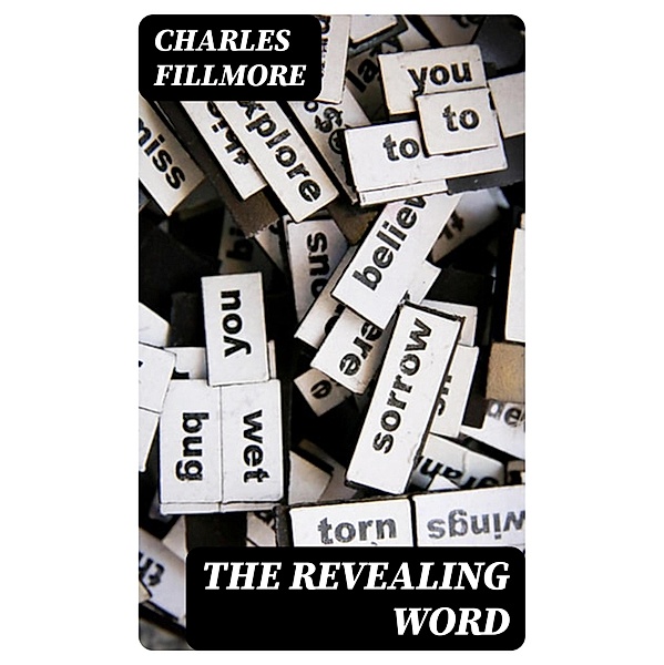 The Revealing Word, Charles Fillmore