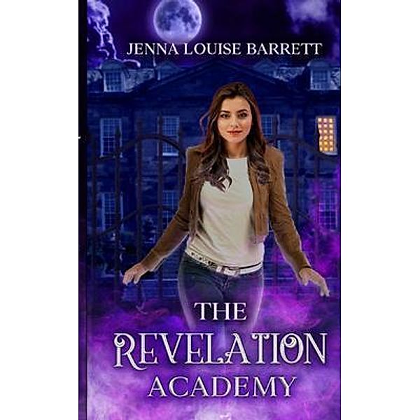 The Revelation Academy / Jenna Louise Barrett, Jenna Louise Barrett
