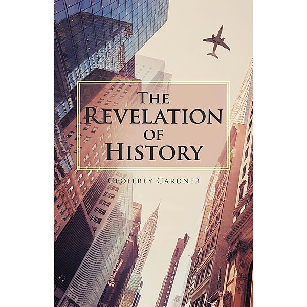 The Revelation of History, Geoffrey Gardner