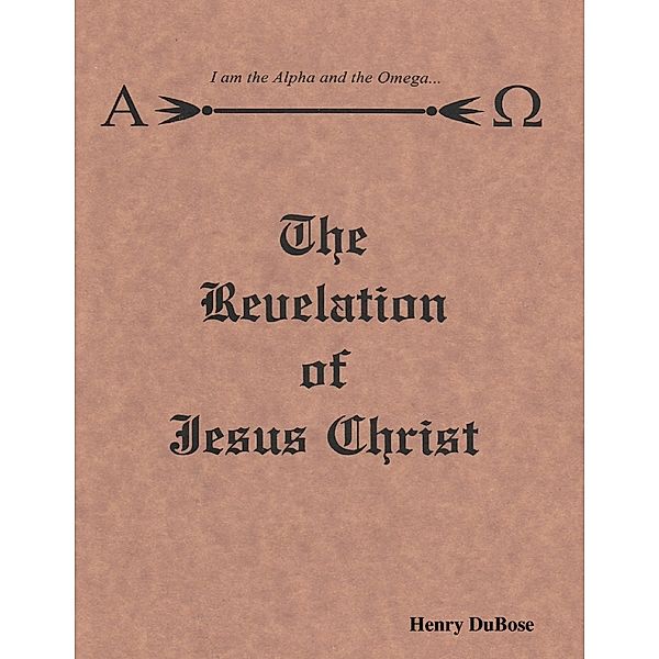 The Revelation of Jesus Christ, Henry DuBose