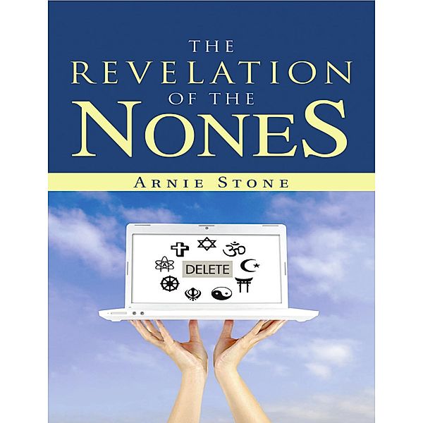 The Revelation of the Nones, Arnie Stone