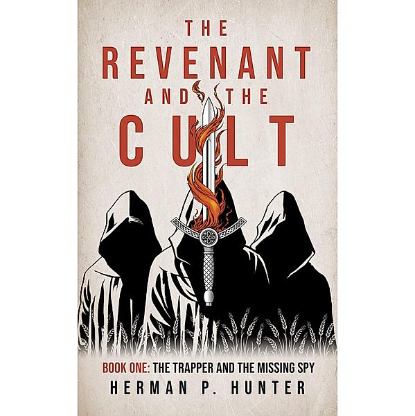 The Revenant and the Cult, Book One: The Trapper and the Missing Spy / The Revenant and the Cult, Herman P. Hunter