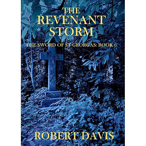 The Revenant Storm - The Sword of Saint Georgas Book 6, Robert Davis