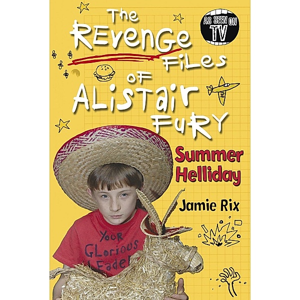 The Revenge Files of Alistair Fury: Summer Helliday / Alistair Fury, Jamie Rix
