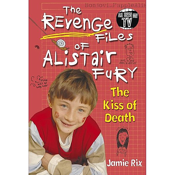 The Revenge Files of Alistair Fury: The Kiss of Death / Alistair Fury, Jamie Rix